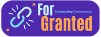 For Granted -Connecting Community